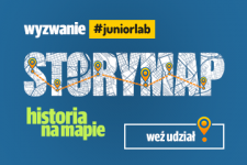 wyzwanie #juniorlab STORYMAP. HISTORIA NA MAPIE